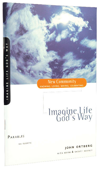 Parables - Imagine Life God's Way (New Community Study Series)