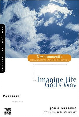 Parables - Imagine Life God's Way (New Community Study Series)