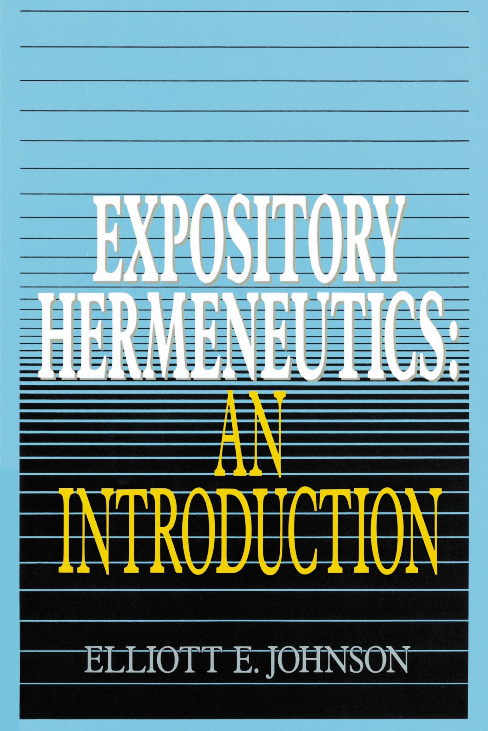 Expository Hermeneutics: An Introduction