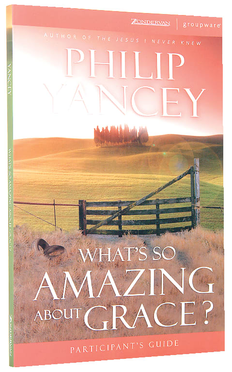 What's So Amazing About Grace? (Participant's Guide)
