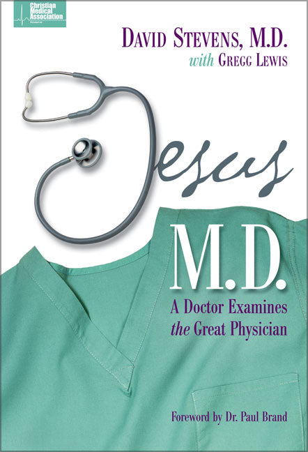 Jesus M.D. (Christian Medical Association Resources Series)