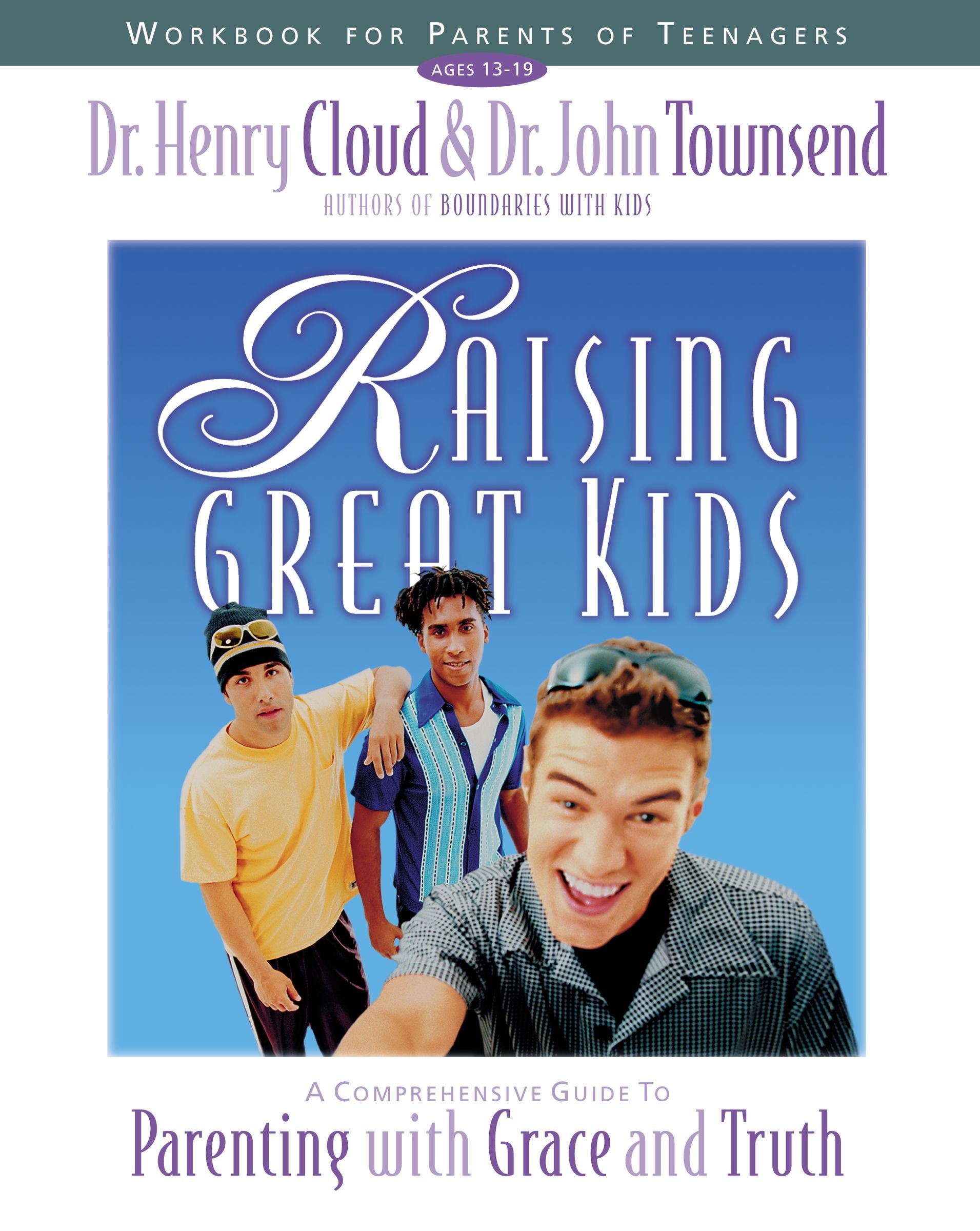 Raising Great Kids Workbook For Parents of Teenagers