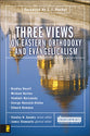 Three Views on Eastern Orthodoxy and Evangelicalism (Counterpoints Series)