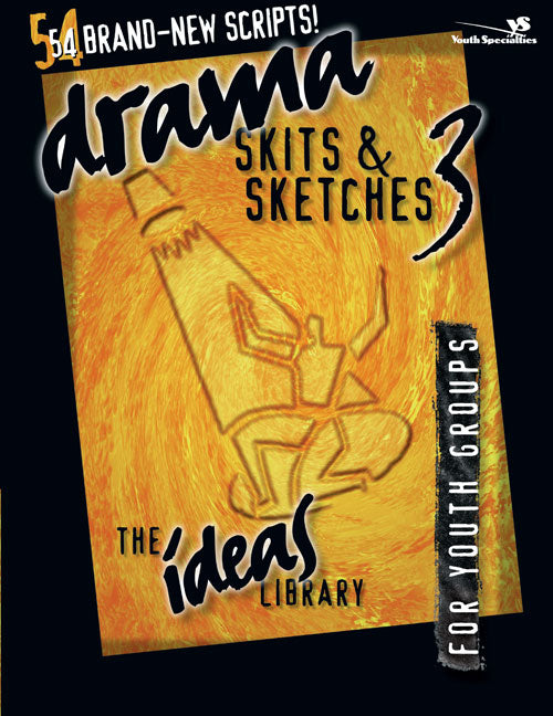 Ideas Library: Drama, Skits & Sketches 3