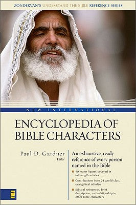 New International Encyclopedia of Bible Characters (Zondervan's Understand The Bible Reference Series)