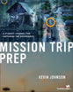 Mission Trip Prep Kit (Student Guide)
