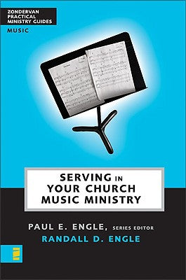 Serving in Church Music Ministry (Zondervan Practical Ministry Guide Series)