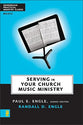 Serving in Church Music Ministry (Zondervan Practical Ministry Guide Series)