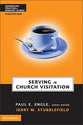 Serving in Church Visitation (Zondervan Practical Ministry Guide Series)