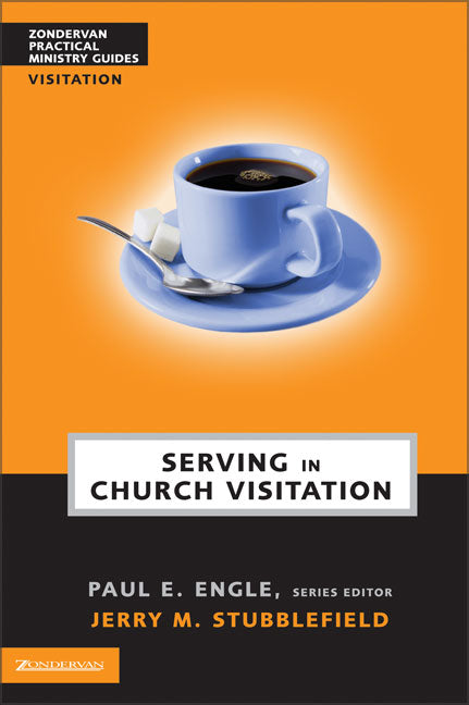 Serving in Church Visitation (Zondervan Practical Ministry Guide Series)