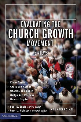 Evaluating the Church Growth Movement (Counterpoints Series)