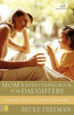 Mom's Everything Book For Daughters