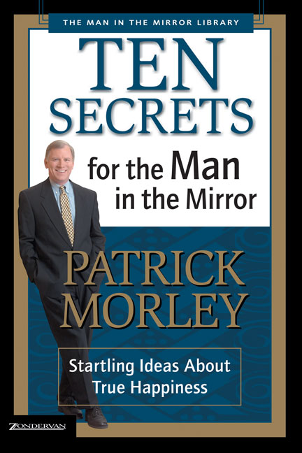 Man in the Mirror: Ten Secrets For the Man in the Mirror