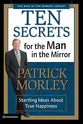 Man in the Mirror: Ten Secrets For the Man in the Mirror