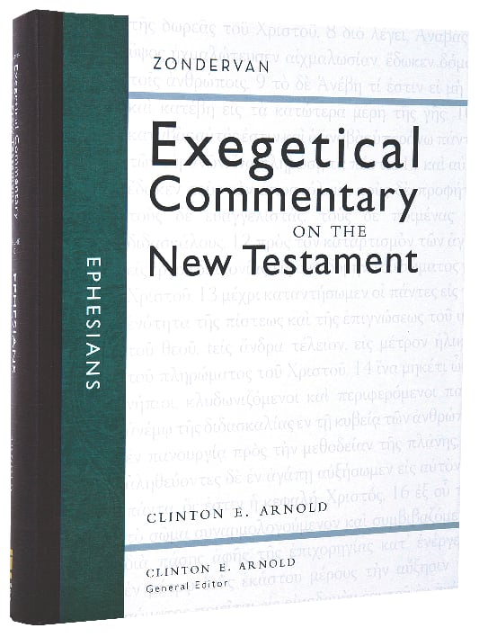 Ephesians (Zondervan Exegetical Commentary Series On The New Testament)