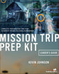 Mission Trip Prep Kit (Leaders Guide)