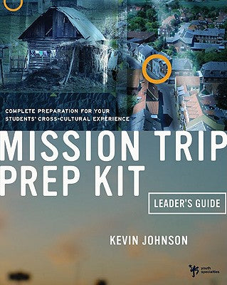 Mission Trip Prep Kit (Leaders Guide)