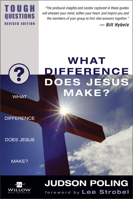 What Difference Does Jesus Make? (2003) (#10 in Tough Questions Series)