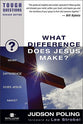 What Difference Does Jesus Make? (2003) (#10 in Tough Questions Series)