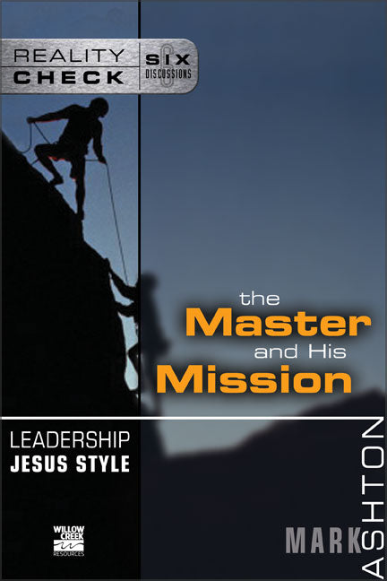 Leadership Jesus Style: The Master and His Mission (Reality Check Series)