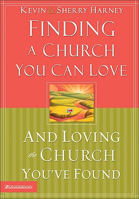 Finding a Church You Can Love: And Loving the Church You've Found