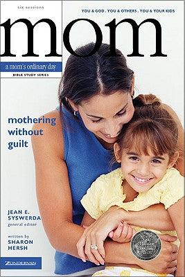 Mom: Mothering Without Guilt