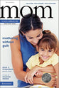 Mom: Mothering Without Guilt