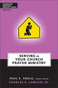 Serving in Your Church Prayer Ministry (Zondervan Practical Ministry Guide Series)
