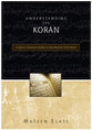 Understanding the Koran: A Quick Christian Guide to the Muslim Holy Book