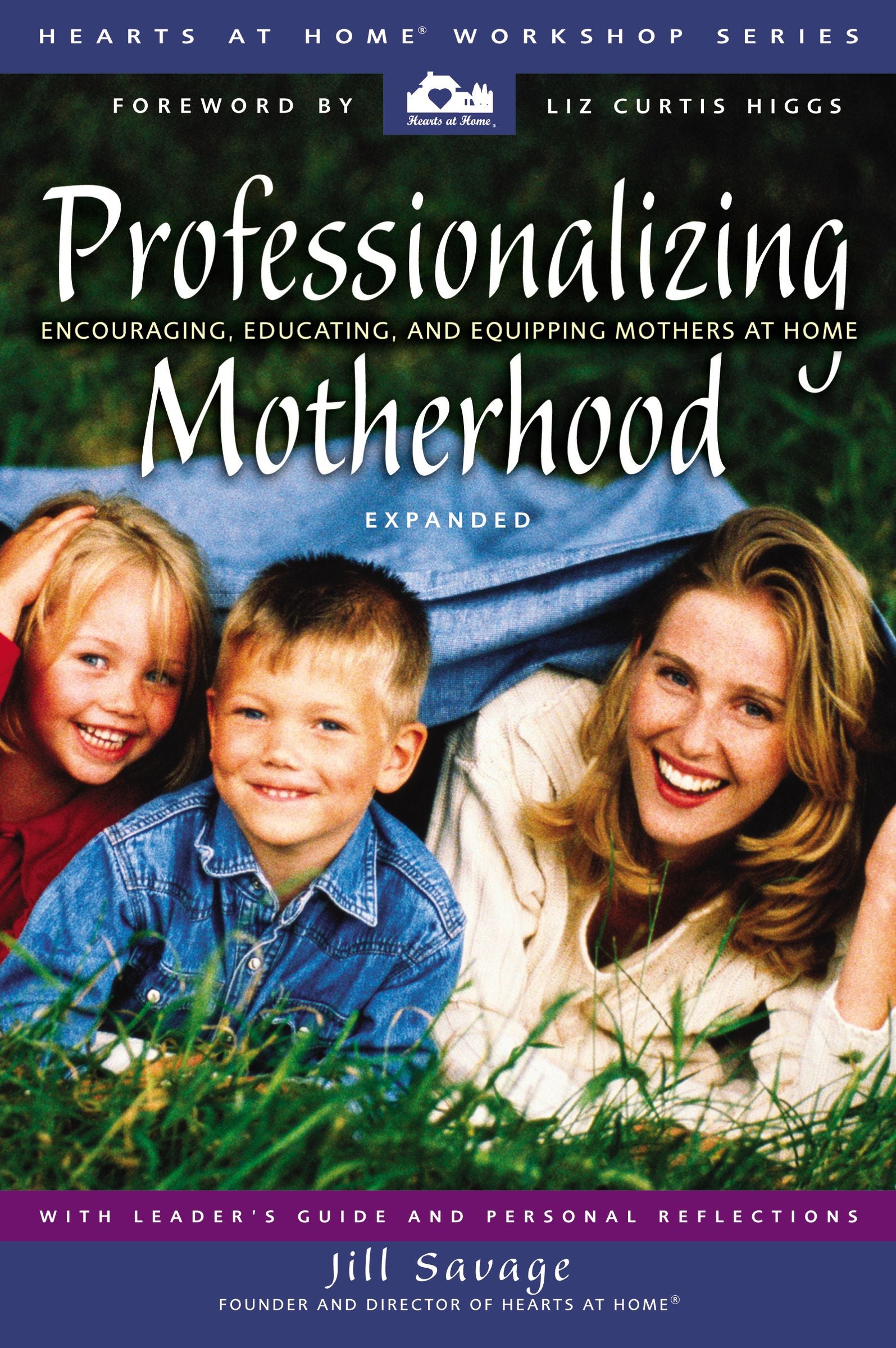 Professionalizing Motherhood (Hearts At Home Workshop Series)