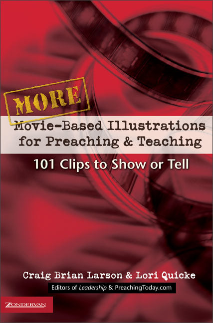 More Movie-Based Illustrations For Preaching and Teaching (Vol 2)