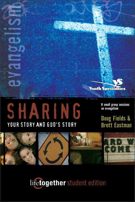 Sharing Your Story and God's Story (Life Together Student Series)