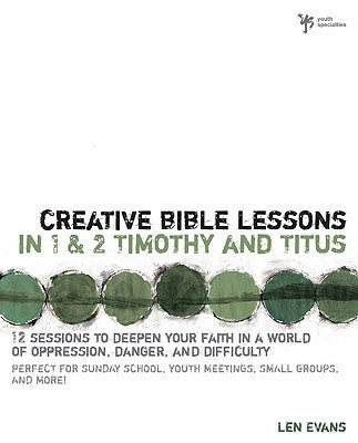 Creative Bible Lessons in 1&2 Timothy and Titus