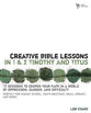 Creative Bible Lessons in 1&2 Timothy and Titus