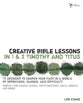Creative Bible Lessons in 1&2 Timothy and Titus