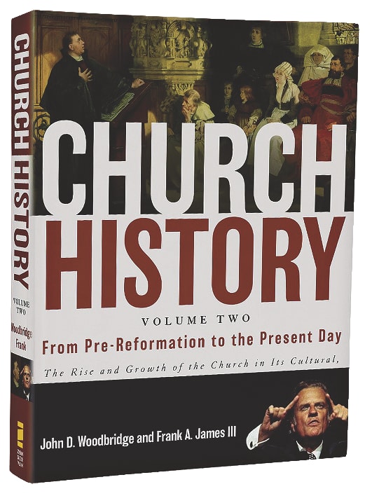 From Pre-Reformation to the Present Day (#02 in Church History Series)