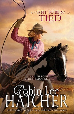 Fit to Be Tied (#2 in The Sisters Of Bethlehem Springs Series)