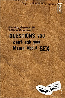 Questions You Can't Ask Your Mama About Sex