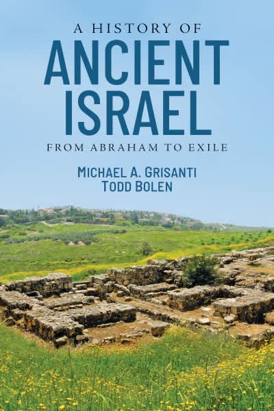 A History of Ancient Israel: From Abraham to Exile