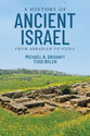 A History of Ancient Israel: From Abraham to Exile
