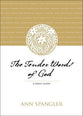 The Tender Words of God