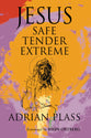 Jesus Safe, Tender, Extreme
