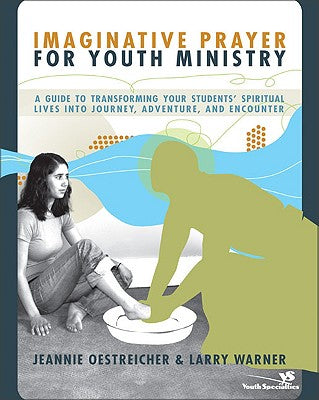 Imaginative Prayer For Youth Ministry