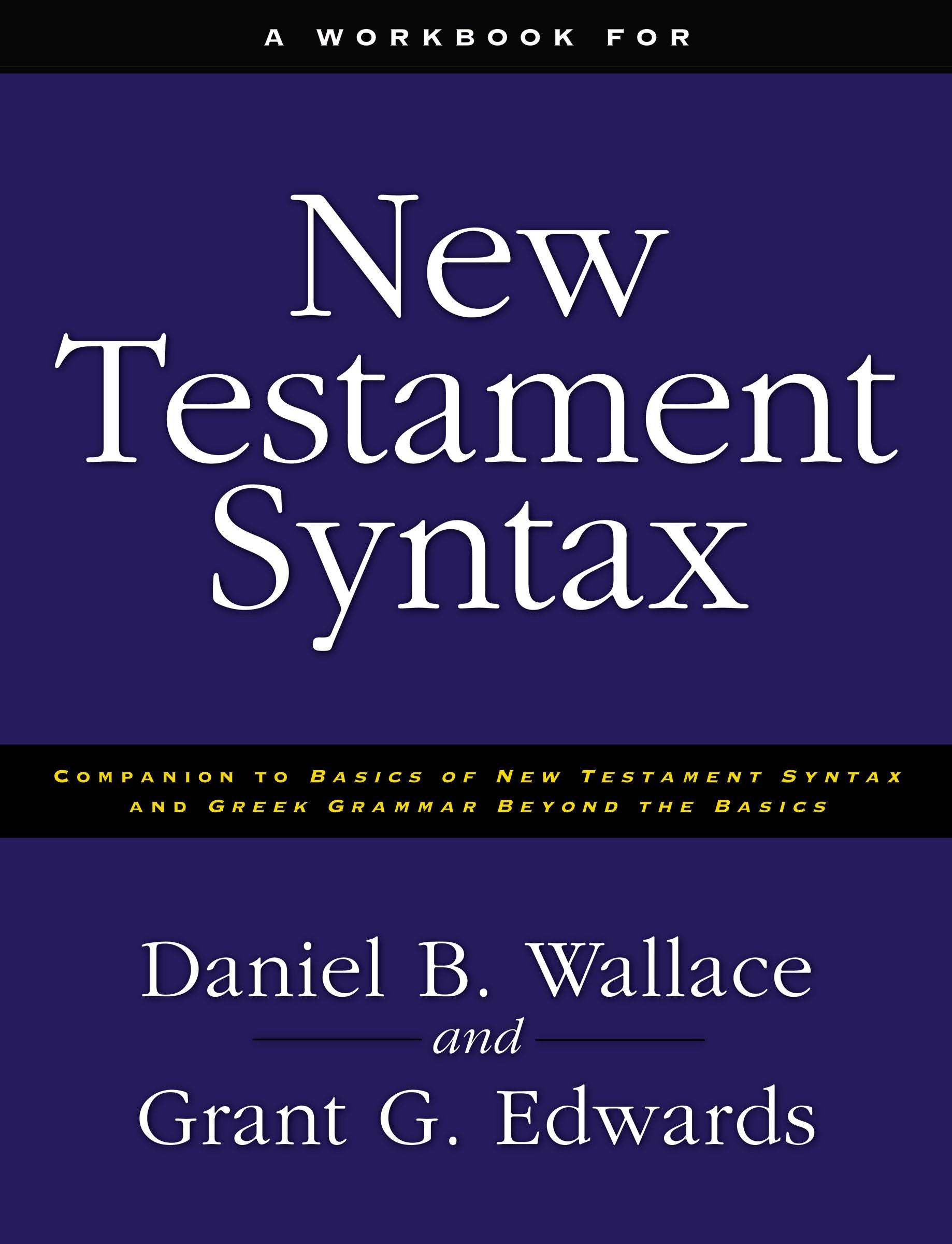 A Workbook For New Testament Syntax