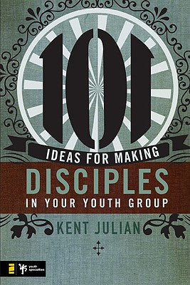101 Ideas For Making Disciples in Your Youth Group