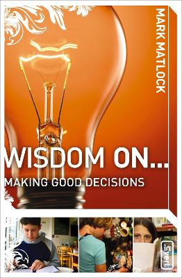 Wisdom on ... Making Good Decisions (Wisdom On Series)