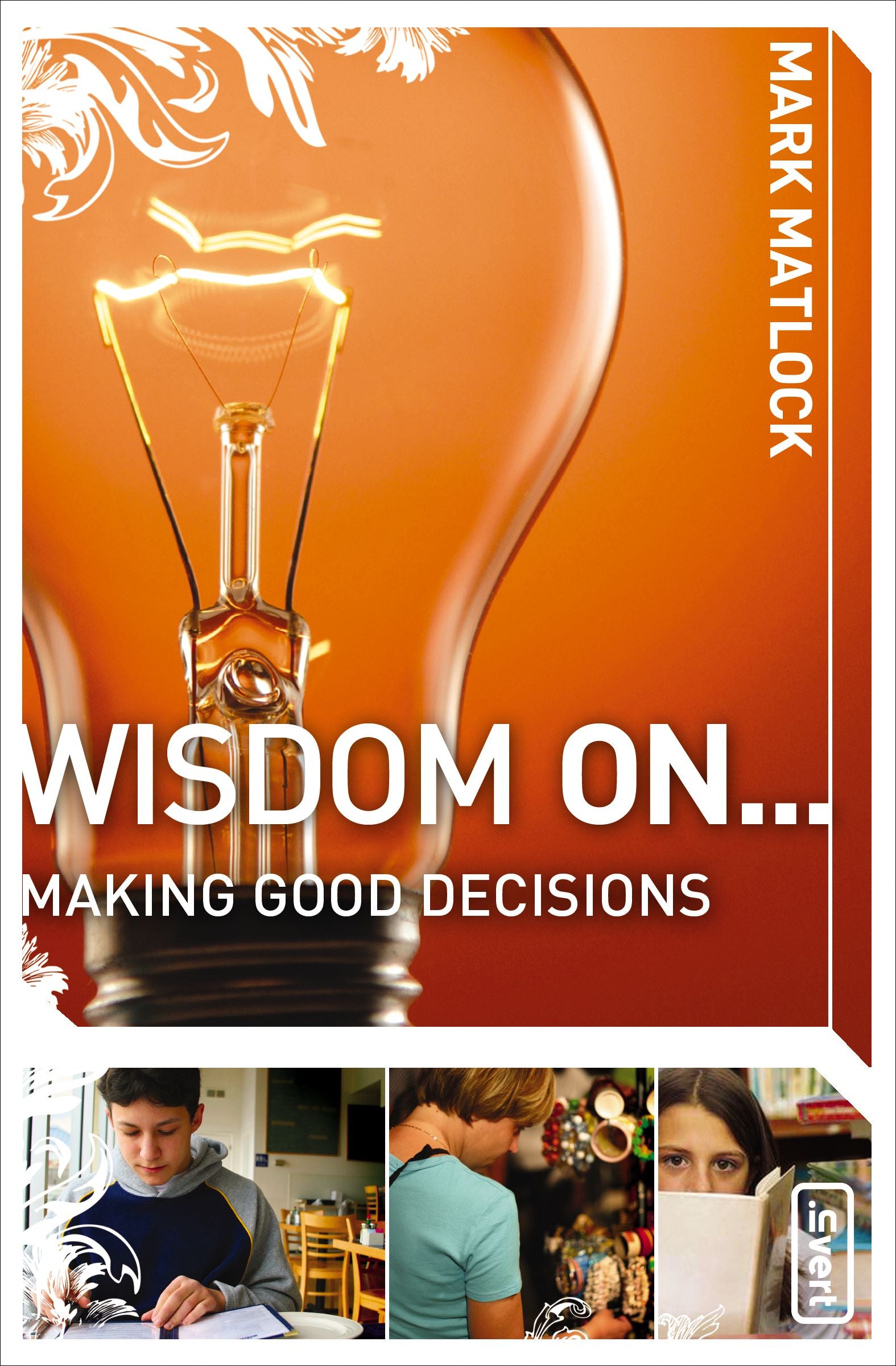 Wisdom on ... Making Good Decisions (Wisdom On Series)