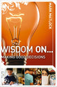 Wisdom on ... Making Good Decisions (Wisdom On Series)