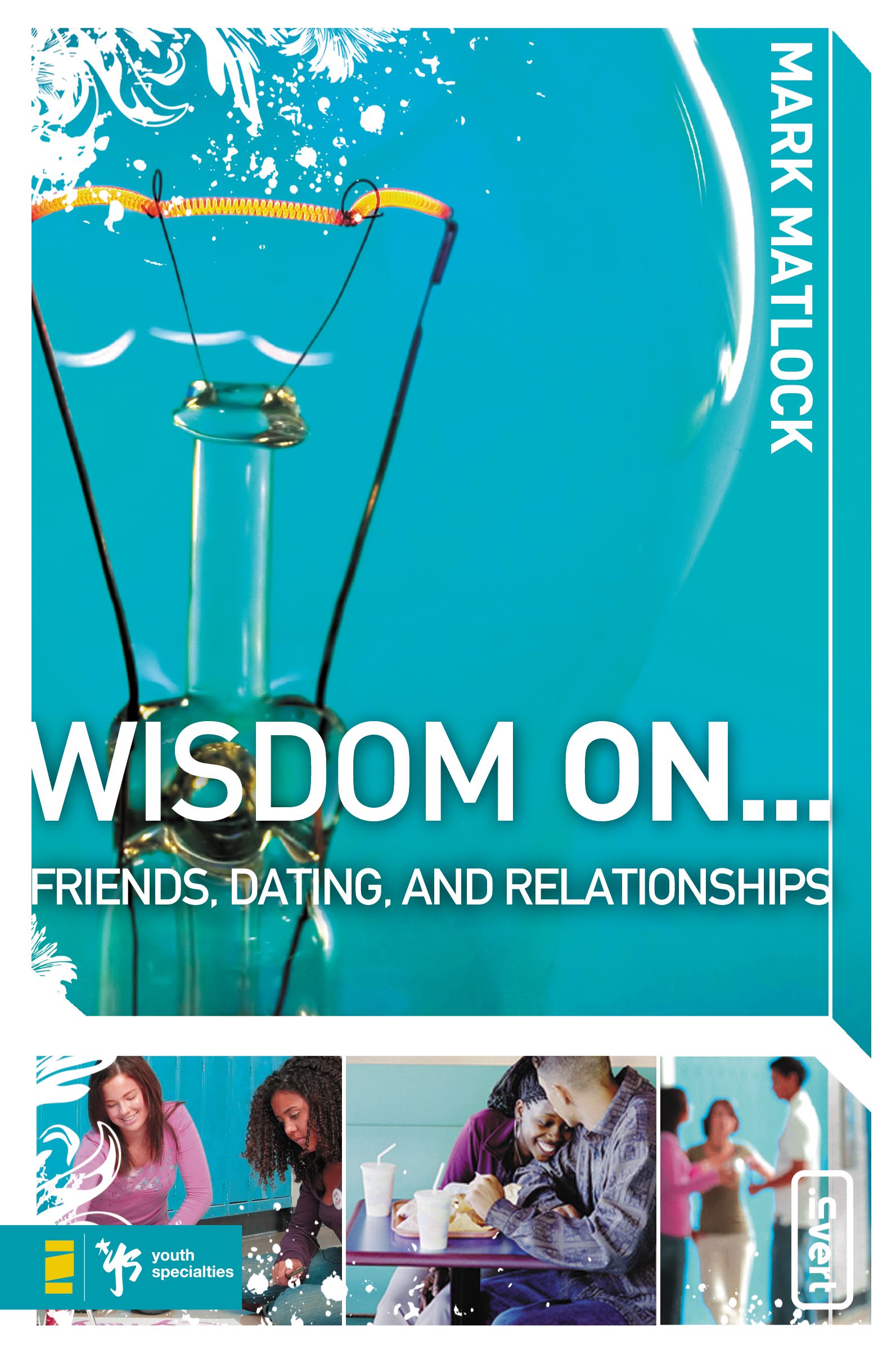 Wisdom on ... Friends, Dating, and Relationships (Wisdom On Series)