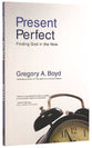 Present Perfect: Finding God in the Now
